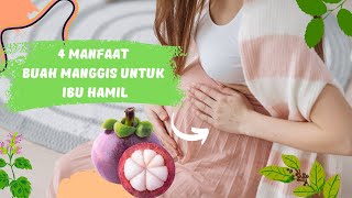 4 Manfaat Buah Manggis untuk Ibu Hamil
