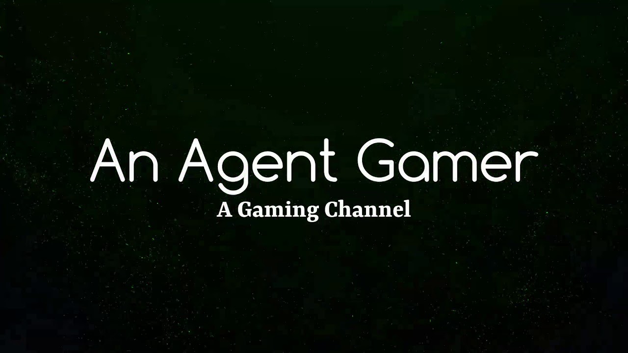 An Agent Gamer intro - YouTube
