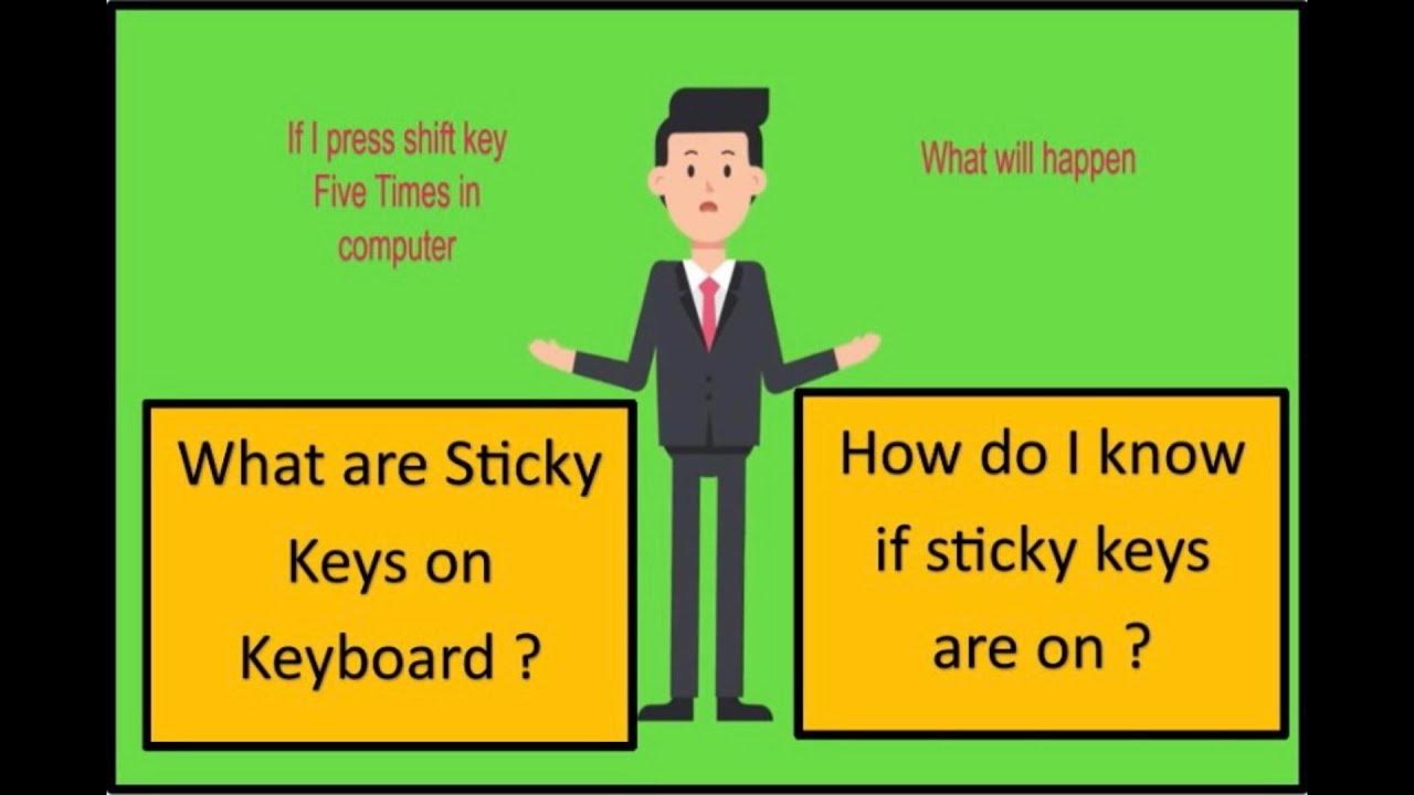 Shift key 5 times press what are sticky keys turn on or off sticky