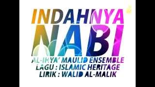 Al-Ihya' Maulid Ensemble - Indahnya Nabi (Official Video Lyric)
