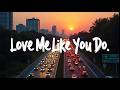 Love Me Like You Do – Ellie Goulding (Lyrics) | Golden Glow & Infinite Love | Official HD Lyrics