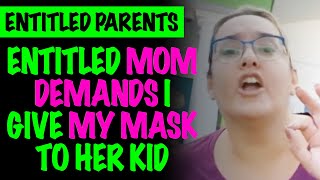 Reddit - Entitled Mom Demands I Give My Mask To Her Kid