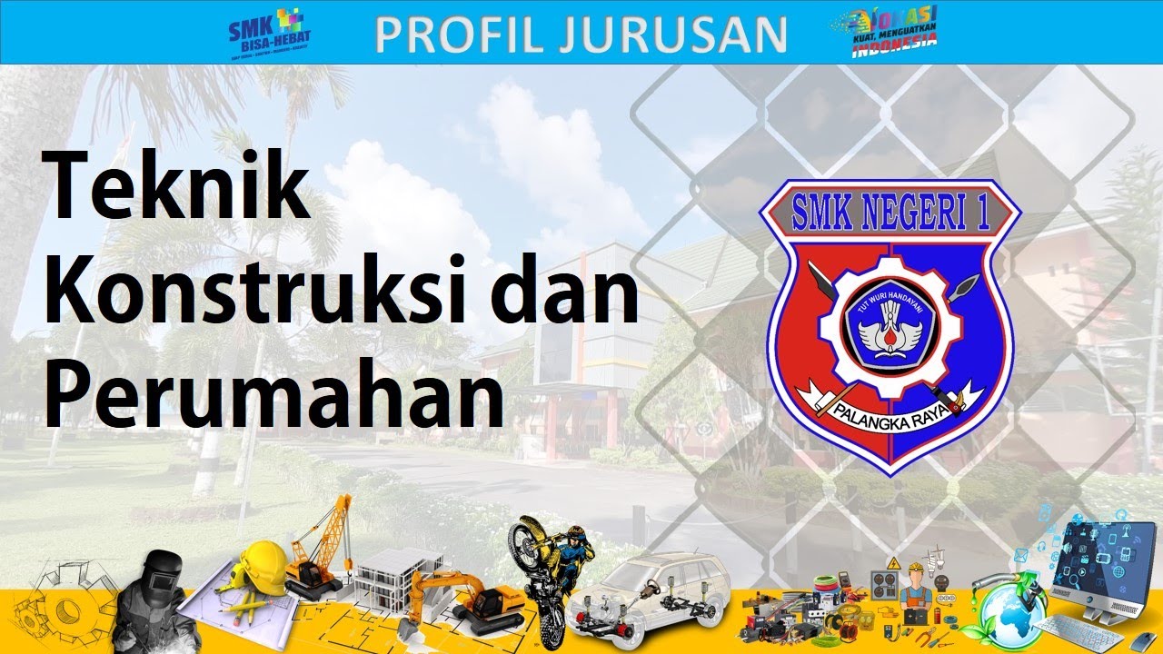Profil Jurusan | Teknik Konstruksi dan Perumahan