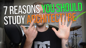 7 Reasons You SHOULD Study Architecture – The Best Things About Architecture School | SAS Podcast 13