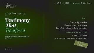 Testimony That Transforms: Kingdom in Motion | A Sermon by GPC Youth, Caia Ansu