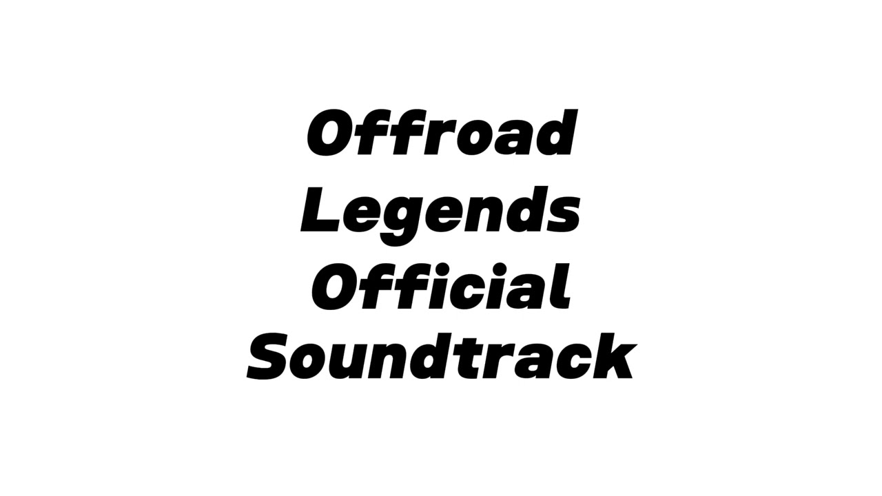 Offroad Legends Soundtrack V1 (Audio)