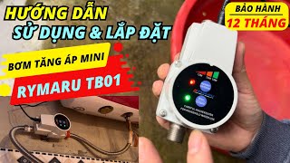 Hướng Dẫn Sử Dụng Và Lắp Đặt Bơm Tăng Áp Mini 24V Rymaru Tb01 Dùng Cho 1 Thiết Bị - Giá 750K