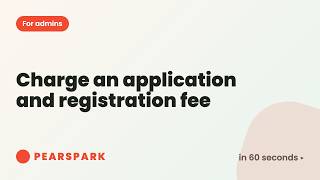 How to charge an application and registration fee | Pearspark in 60 seconds
