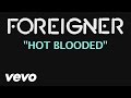 Foreigner - Hot Blooded (Official Lyric Video)