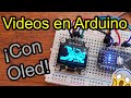 Videos y Animaciones en Oled con Arduino 😲😲