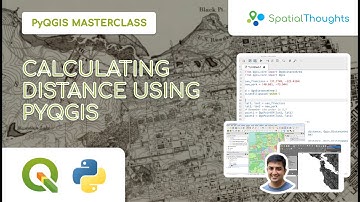 Calculating Distance Using PyQGIS - PyQGIS Masterclass
