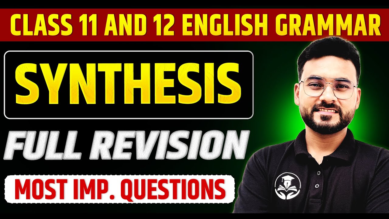 Synthesis of Sentences || English Grammar || एकदम Zero level से || Class 11/12th English Grammar