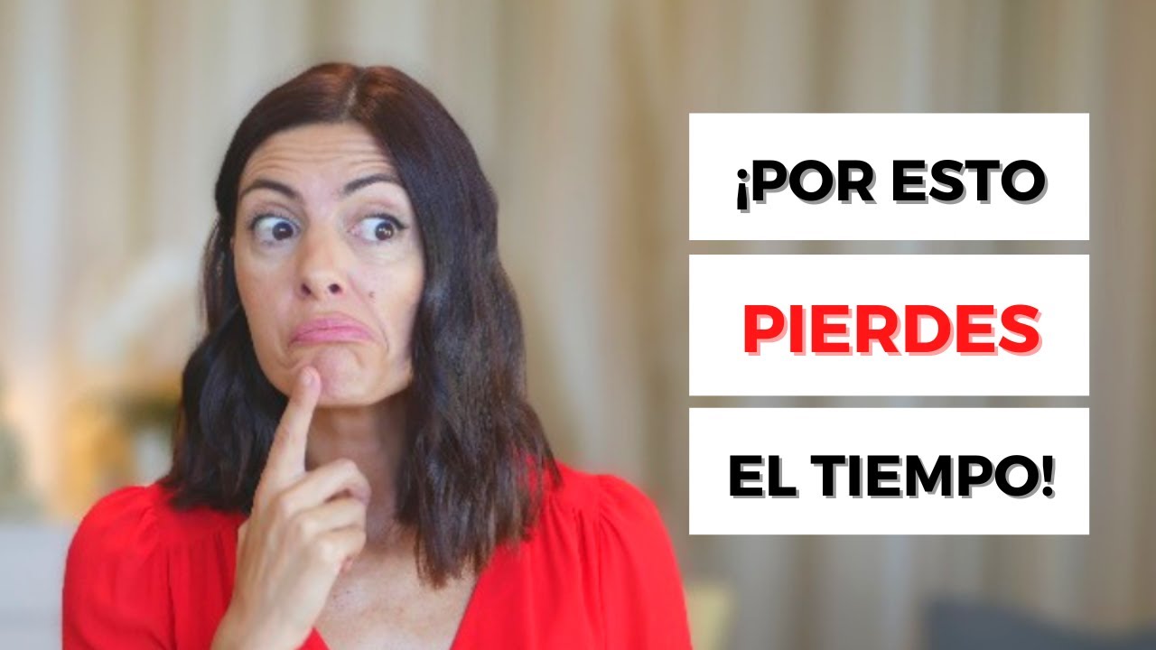 CÓMO DEJAR DE PERDER EL TIEMPO | Sandra Gonzalez