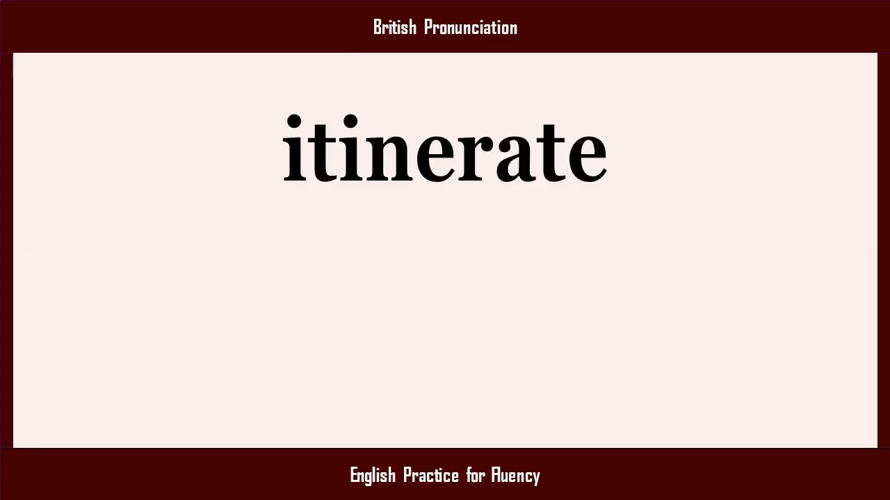 itinerate, How to Say or Pronounce ITINERATE in American, British, Australian English