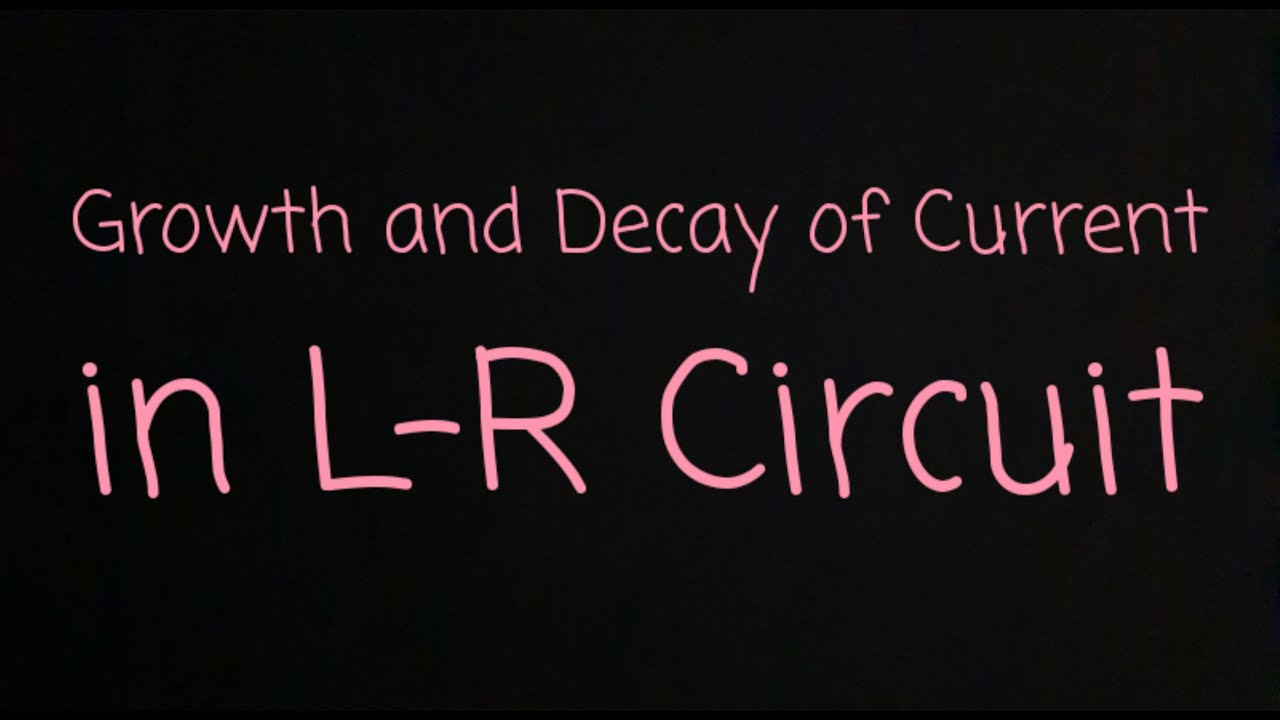 GROWTH AND DECAY OF CURRENT IN L R CIRCUIT EMI IN HINDI B Sc 2nd 