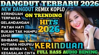 DANGDUT KOPLO REMIX FULL ALBUM TERBARU‼️TOP LAGU DANGDUT REMIX SYAHDU TEMAN SANTAI DAN PERJALANAN 