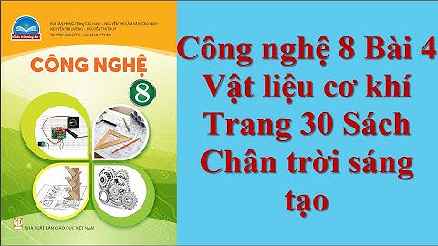Công nghệ 8 Bài 4 Vật liệu cơ khí Trang 30 Sách Chân trời sáng tạo