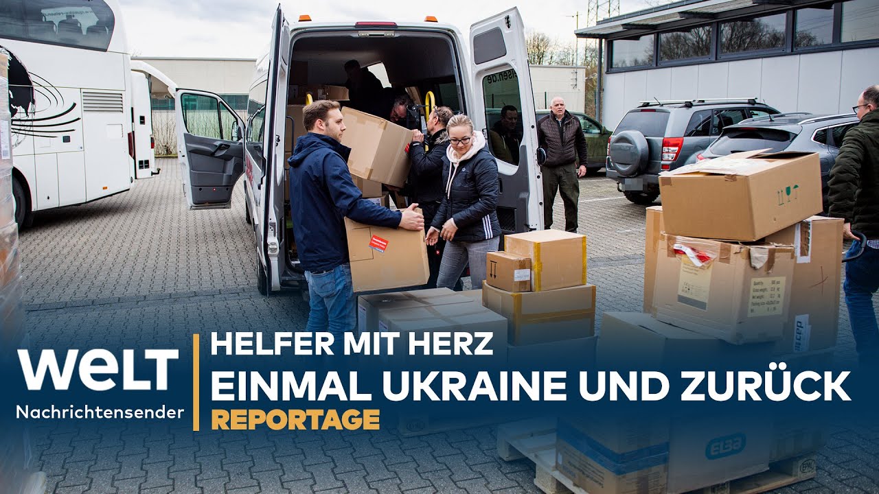 HELFER MIT HERZ: Einmal Ukraine und zurück | WELT Reportage