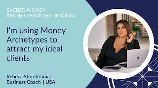 I'm using Money Archetypes to attract my ideal clients