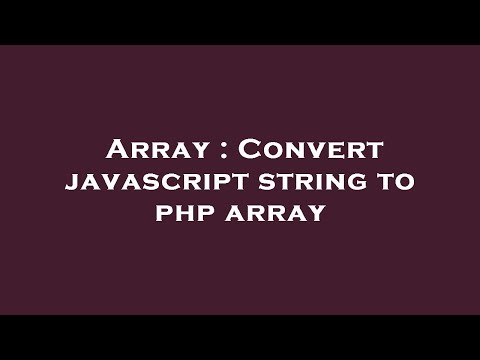 Array : Convert javascript string to php array