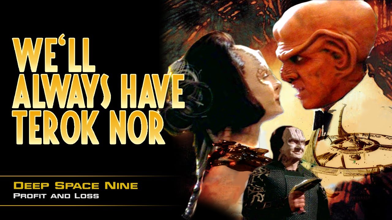 WE’LL ALWAYS HAVE TEROK NOR | Analysis of DS9’s Profit and Loss or DS9 does Casablanca | Treknalysis