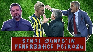 Serdar Ali Çelikler - Şenol Güneş'in Fenerbahçe Psikozu Var!