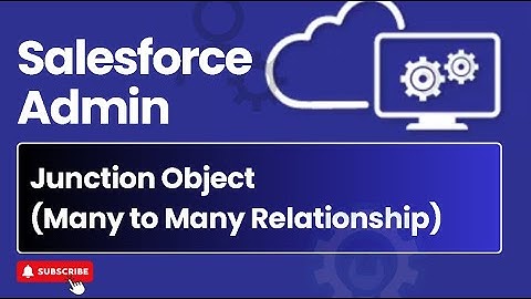 Episode 12 : Junction Object (Many to Many Relationship) in Salesforce | Salesforce Admin Course