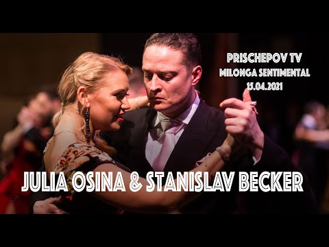 Julia Osina & Stanislav Becker, Milonga Sentimental, 15.04.2021