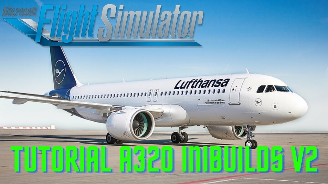  msfs 2020 live a320 v2 inibuilds eddm eddp tutorial en