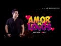 Amor De Locos - Mickey Love / Letra (Original)