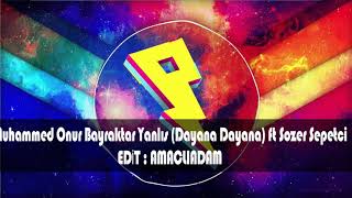 Onur Bayraktar - Yanlış (Dayana Dayana) Ft. Sözer Sepetci Remix