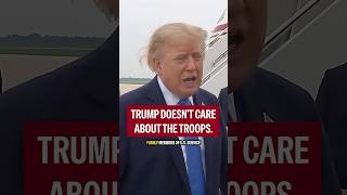 Trump doesn t care about the troops