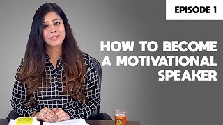 Priya Kumar - How to become a Motivational Speaker - Episode 1