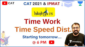 Complete Time Work and TSD | LAKSHYA 1.O | CAT 2021 & IPMAT | Arithmetic