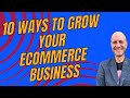 10 Ways to Grow Your eCommerce Business in 2025