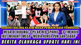 FANTASTIS🔴REDSPARKS & KOVO TAWAR MEGA 7,8 M‼️3 TIM KOVO IKUT MENANTI MEGA‼️ MEDIA KOREA TAK SABAR ❓🔥