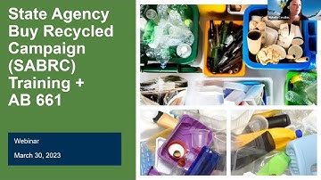 March 30, 2023, State Agency Buy Recycled Campaign (SABRC) and AB 661 Webinar