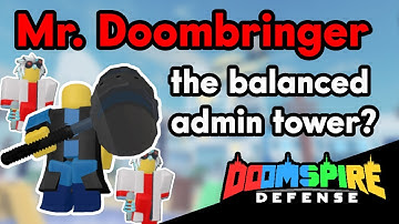 Mr. Doombringer Review (admin tower) | Doomspire Defense