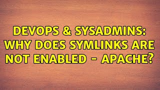 DevOps & SysAdmins: Why does symlinks are not enabled - apache? (3 Solutions!!) Net Worth