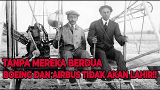 Penemu Pesawat Terbang - Wright Brothers || Tanpa Meraka, Boenging dan AirBus Tidak Akan Lahir