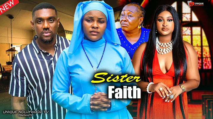 SISTER FAITH - Eddie Watson, Sarian Martins, Patience Ozokwor, Etinosa 2025 Nollywood Movie
