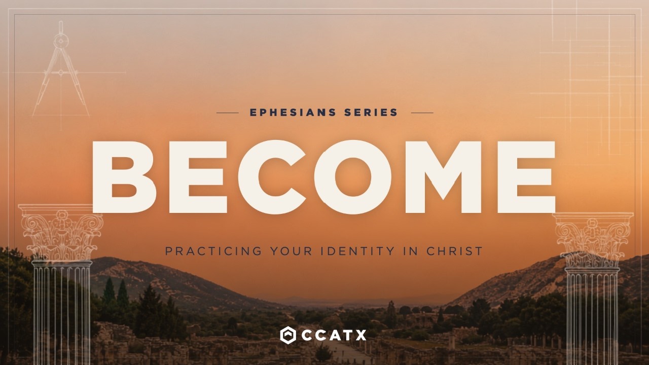 Thank you for joining us today—we’re so glad you’re here.

As you watch, lean in and open your heart to what God wants to speak to you through the first message in our brand new series, Become, with Pastor Dan Underhill.

The book of Ephesians reminds us that following Jesus isn't just about what we believe—it's about who we're becoming. Together, we'll discover our identity in Christ and learn how to live it out every day.

At Cornerstone, we’re here to inspire, equip, and mobilize all generations to live for the Kingdom of God.

If you’d like to get connected or take your next step, visit:
ccatx.com/connect

If you feel led to give and be part of what God is doing here, you can do so at:
ccatx.com/give