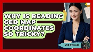 Why Is Reading GED Map Coordinates So Tricky - Your GED Coach