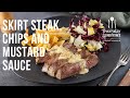 Skirt steak chips and mustard sauce  eg12 ep34