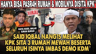 KANG DEDI MULYADI AND THE KPK CONFISCATE THE LUXURY HOUSE OF SAID IQBAL, THE CHAIRMAN OF THE KDM ...