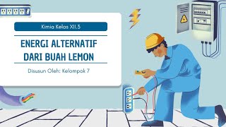 Eksperimen energi alternatif dari buah lemon | kelompok 7 XII.3 SMAN 8 Tangsel