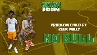 Problem Child Ft Zeek Milly - No Bull (Official Audio) Zenith Riddim | Vincy Mas Soca 2026