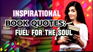 Inspirational Book Quotesfuel For The Soul