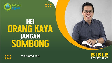 Hei Orang Kaya, Jangan Sombong! (Yesaya 23) - Petrus Kwik  |  BIBLE EVERY DAY