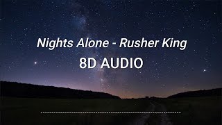 🎧 Nights Alone - Rusher King | 8D  🎧 Resimi